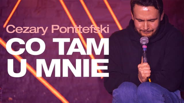Cezary Ponttefski stand up – nadchodzące występy i bilety na show Cezary Ponttefski stand up – nadchodzące występy i bilety na show